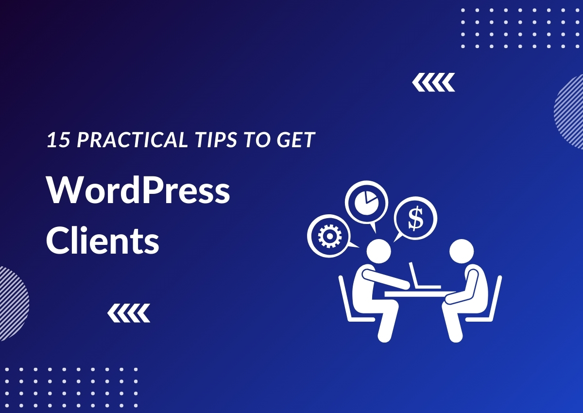 15 Practical Tips to Get WordPress Clients