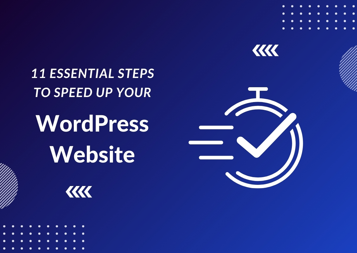Essential Steps to Speed up Your WordPress Website