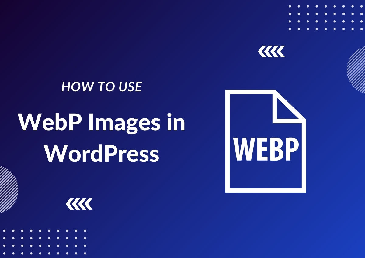 How to Use WebP Images in WordPress