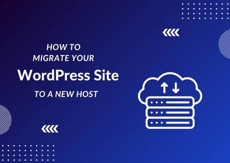 Migrate Your WordPress Site to a New Host