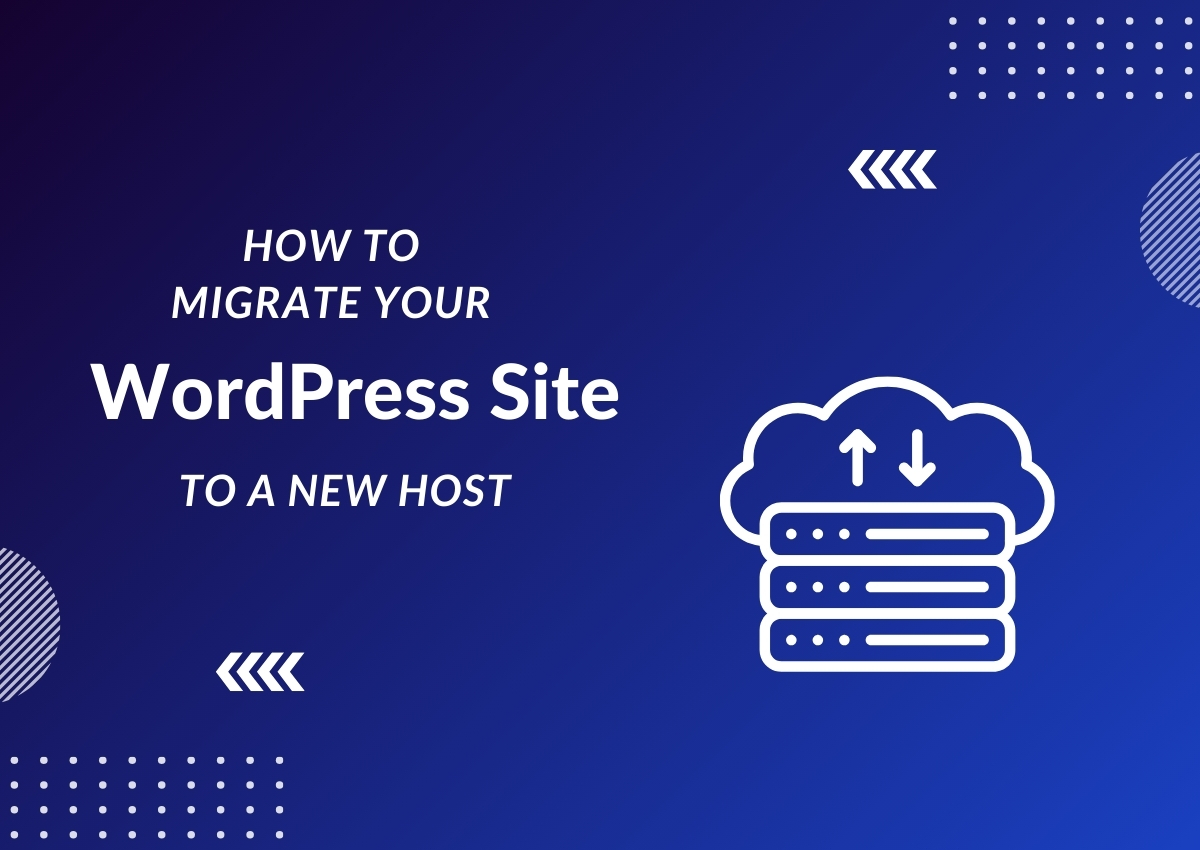 Migrate Your WordPress Site to a New Host